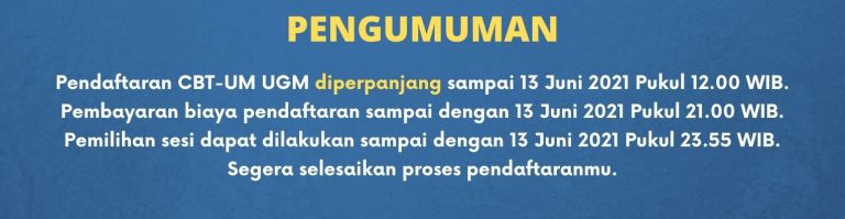 Pendaftaran CBT – UM UGM diperpanjang sampai 13 Juni 2021, Pukul 12.00 WIB